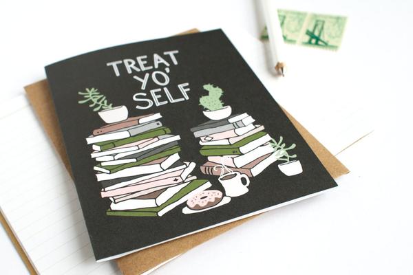Treat Yo' Self Card