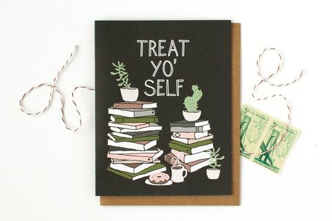 Treat Yo' Self Card