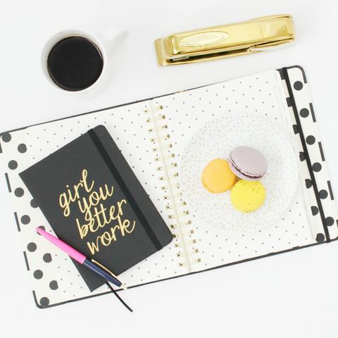 Girl You Better Work | black & metallic gold journal